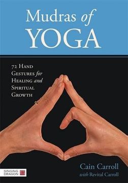 portada Mudras of Yoga: 72 Hand Gestures for Healing and Spiritual Growth
