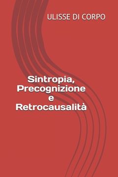 portada Sintropia, Precognizione e Retrocausalità (en Italiano)