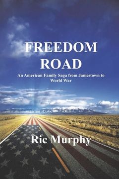 portada Freedom Road: An American Family Saga from Jamestown to World War (in English)