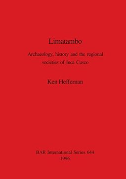portada Limatambo: Archaeology, History and the Regional Societies of Inca Cusco (644) (British Archaeological Reports International Series) (in English)