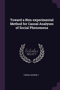 portada Toward a Non-experimental Method for Causal Analyses of Social Phenomena (en Inglés)