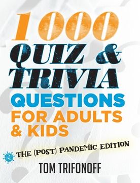 portada 1000 Quiz And Trivia Questions For Adults & Kids: The (post) pandemic edition (en Inglés)