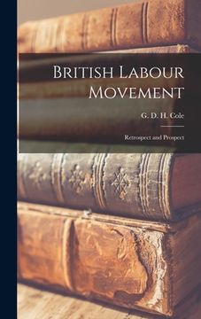 portada British Labour Movement: Retrospect and Prospect