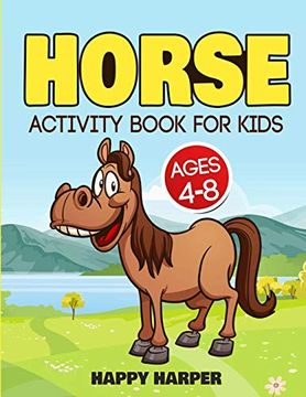 portada Horse Activity Book for Kids Ages 4-8: The Ultimate Horses Workbook Game Gift for Coloring, Learning, Spot the Difference, Mazes, Puzzles, Word Search and More! (en Inglés)