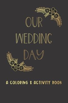 portada Our Wedding Day: A Coloring & Activity Book For Kids, Black & Gold Glam (en Inglés)