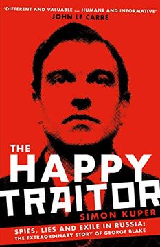 portada The Happy Traitor: Spies, Lies and Exile in Russia: The Extraordinary Story of George Blake (in English)