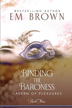 portada Binding the Baroness: A BDSM Historical Romance (in English)