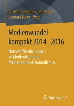 portada Medienwandel Kompakt 2014-2016: Netzveröffentlichungen zu Medienökonomie, Medienpolitik & Journalismus (in German)