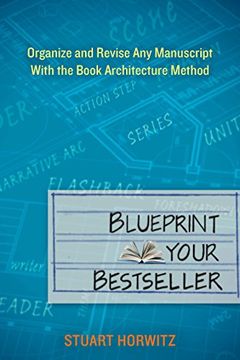 portada Blueprint Your Bestseller: Organize and Revise any Manuscript With the Book Architecture Method (in English)