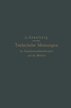 portada Technische Messungen Bei Maschinenuntersuchungen Und Im Betriebe: Zum Gebrauch in Maschinenlaboratorien Und in Der Praxis