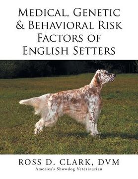 portada Medical, Genetic & Behavioral Risk Factors of English Setters (en Inglés)