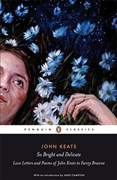 portada So Bright and Delicate: Love Letters and Poems of John Keats to Fanny Brawne (en Inglés)