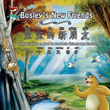 portada Bosley's New Friends (bao bao de xin peng you): A Dual-Language Book in Mandarin Chinese and English (en Inglés)