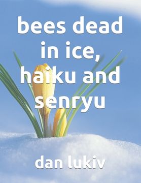 portada bees dead in ice, haiku and senryu (in English)