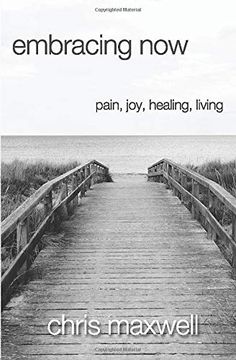 portada Embracing Now: Pain, Joy, Healing, Living 