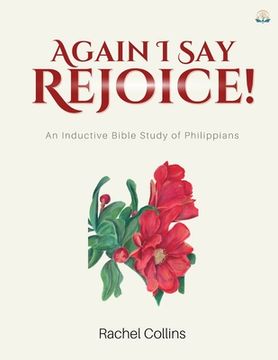 portada Again I Say Rejoice: An Inductive Bible Study of Philippians (en Inglés)