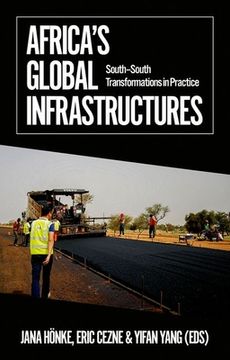 portada Africa's Global Infrastructures: South - South Transformations in Practice (en Inglés)