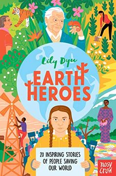 portada Earth Heroes: Twenty Inspiring Stories of People Saving our World (en Inglés)