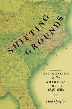 portada Shifting Grounds: Nationalism and the American South, 1848-1865 (en Inglés)
