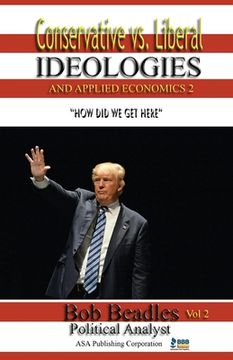 portada Conservative vs. Liberal Ideologies and Applied Economics 2: How Did We Get Here (in English)