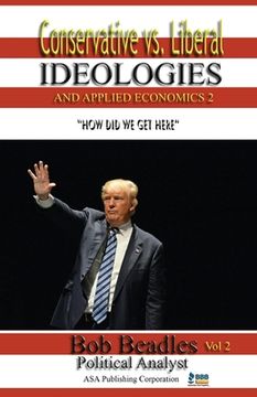 portada Conservative vs. Liberal Ideologies and Applied Economics 2: How Did We Get Here