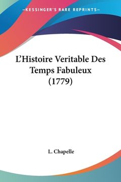 portada L'Histoire Veritable Des Temps Fabuleux (1779) (en Francés)