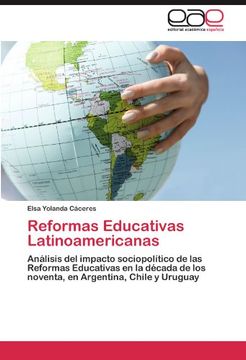 portada Reformas Educativas Latinoamericanas: Análisis del Impacto Sociopolítico de las Reformas Educativas en la Década de los Noventa, en Argentina, Chile y Uruguay