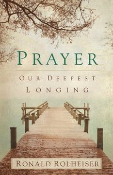 portada Prayer: Our Deepest Longing (en Inglés)