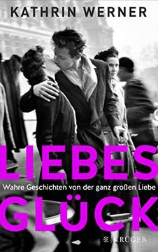 portada Liebesglück: Wahre Geschichten von der Ganz Großen Liebe (en Alemán)