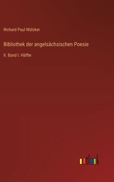 portada Bibliothek der angelsächsischen Poesie: II. Band I. Hälfte (in German)