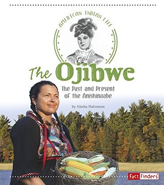 portada The Ojibwe: The Past and Present of the Anishinaabe (American Indian Life) (in English)