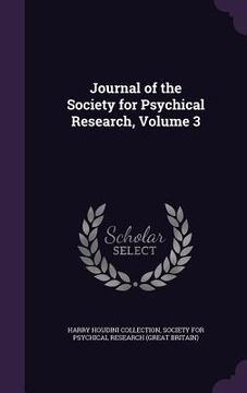 portada Journal of the Society for Psychical Research, Volume 3