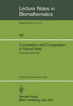 portada competition and cooperation in neural nets: proceedings of the u.s.-japan joint seminar held at kyoto, japan february 15 19, 1982