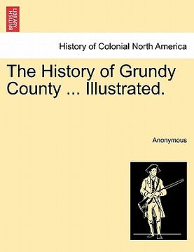portada the history of grundy county ... illustrated. (en Inglés)