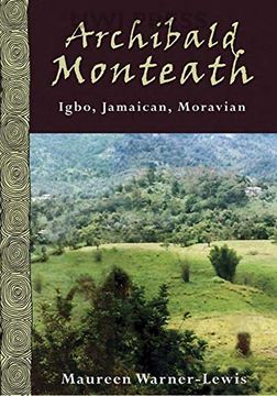 portada Archibald Monteath: Igbo, Jamaican, Moravian (in English)