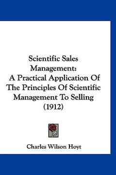 portada scientific sales management: a practical application of the principles of scientific management to selling (1912) (in English)