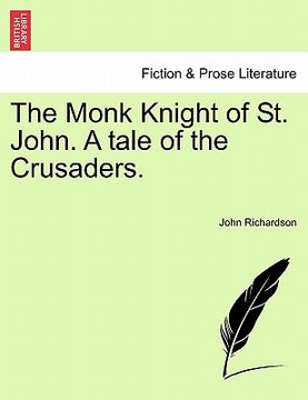 portada the monk knight of st. john. a tale of the crusaders. (en Inglés)