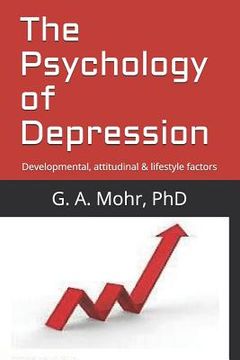 portada The Psychology of Depression: Developmental, attitudinal & lifestyle factors (en Inglés)