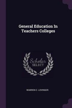portada General Education In Teachers Colleges (en Inglés)