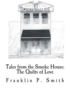 portada The Quilts of Love Tales from the Smoke House (Tales of the Smoke House)