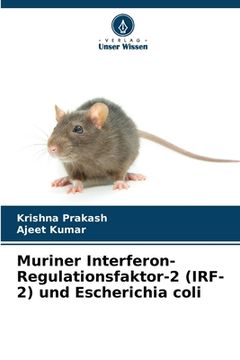 portada Muriner Interferon-Regulationsfaktor-2 (IRF-2) und Escherichia coli (en Alemán)