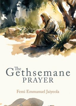 portada The Gethsemane Prayer (en Inglés)