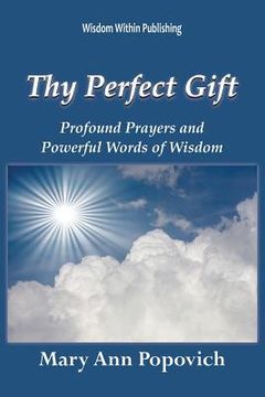 portada Thy Perfect Gift: Profound Prayers and Powerful Words of Wisdom (in English)