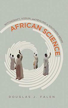 portada African Science: Witchcraft, Vodun, and Healing in Southern Benin (en Inglés)