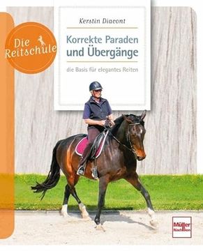 portada Korrekte Paraden und Übergänge - die Basis für Elegantes Reiten (en Alemán)