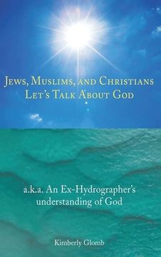 portada Jews, Muslims, and Christians: Let's Talk About God (en Inglés)