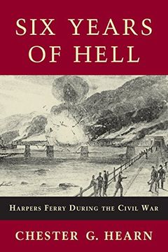 portada Six Years of Hell: Harpers Ferry During the Civil war 