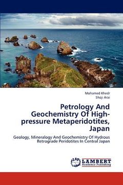 portada petrology and geochemistry of high-pressure metaperidotites, japan (en Inglés)