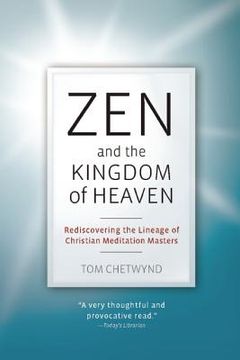 portada zen and the kingdom of heaven: reflections on the tradition of meditation in christianity and zen buddhism (en Inglés)