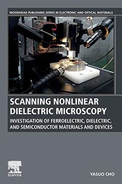 portada Scanning Nonlinear Dielectric Microscopy: Investigation of Ferroelectric, Dielectric, and Semiconductor Materials and Devices (Woodhead Publishing Series in Electronic and Optical Materials) (en Inglés)